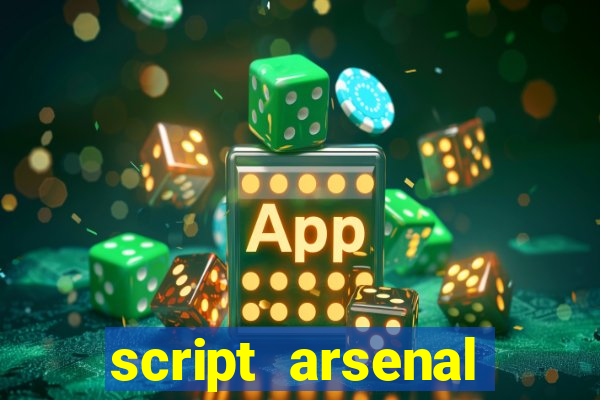 script arsenal pastebin aimbot
